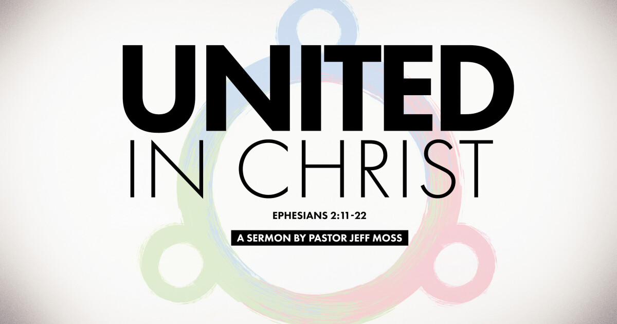 United in Christ | Pastor Jeff Moss | Sermons | First Baptist Church of ...